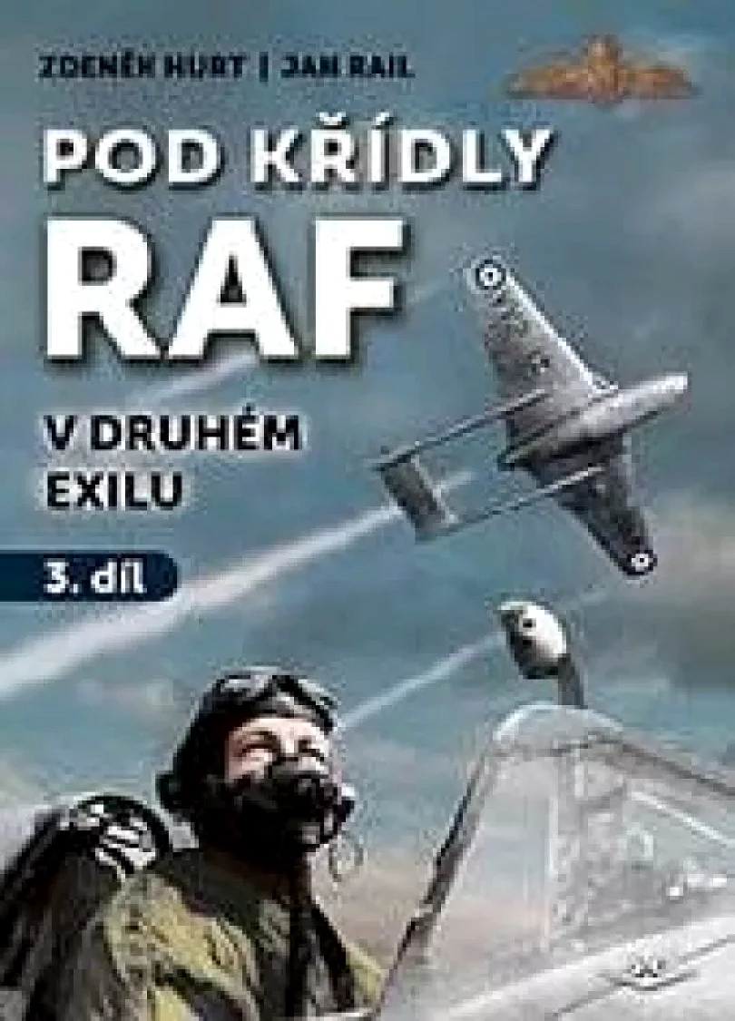 Pod křídly RAF v druhém exilu (Zdeněk Hurt, 2024)