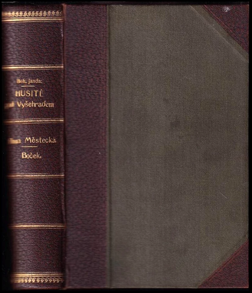 Levně Pod Vyšehradem ; Anna Městecká ; Boček : dějepisný román z doby válek husitských o třech dílech (Bohumil Janda Cidlinský, 1914)