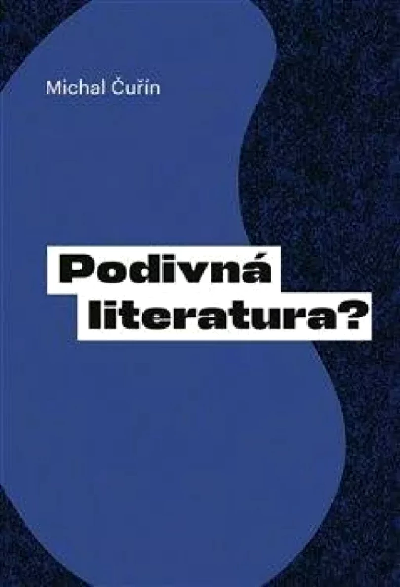 Podivná literatura? (Michal Čuřín, 2022)