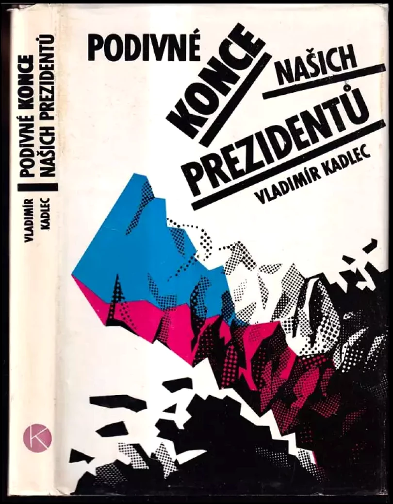 Levně Podivné konce našich prezidentů (Vladimír Kadlec, 1991)