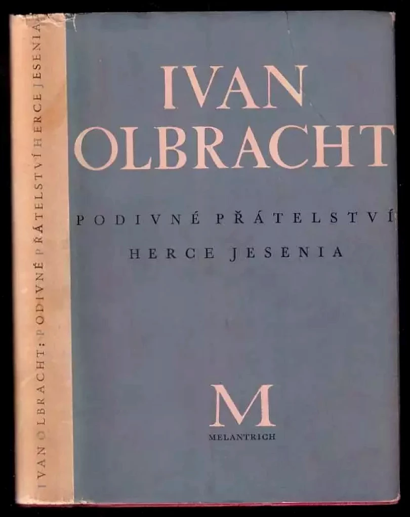 Podivné přátelství herce Jesenia - DEDIKACE / PODPIS IVAN OLBRACHT (Ivan Olbracht, 1947)