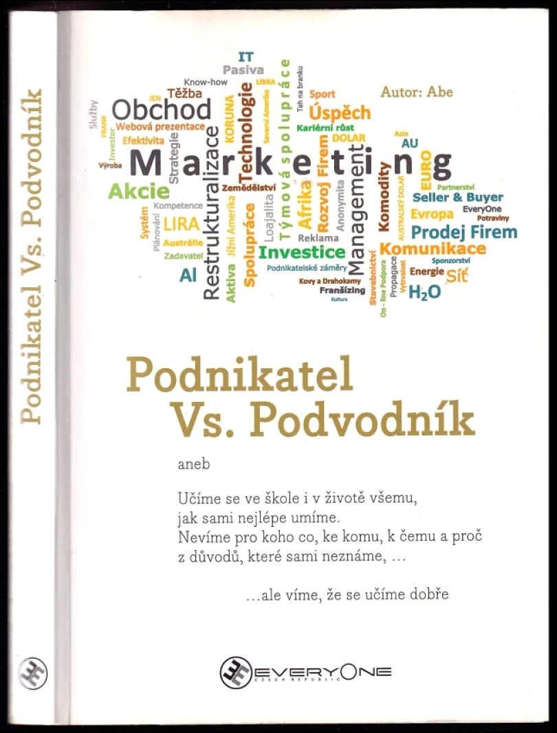 Levně Podnikatel vs. Podvodník, aneb, Učíme se ve škole i v životě všemu, jak sami nejlépe umíme - nevíme pro koho co, ke komu, k čemu a proč z důvodů, k...