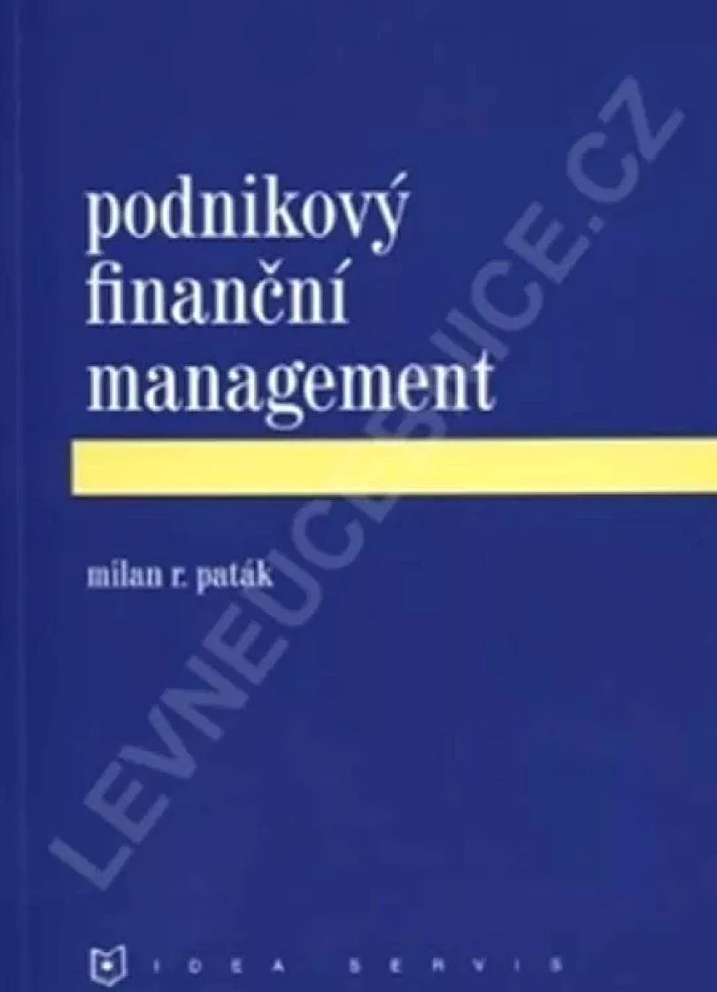 Levně Podnikový finanční management (Milan R Paták, 2006)