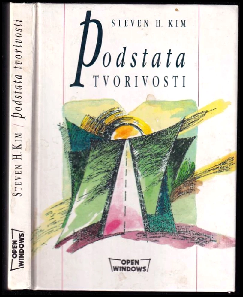 Podstata tvorivosti (Steven H Kim, 1993)