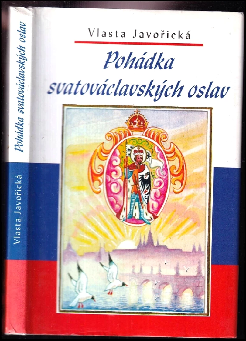 Pohádka svatováclavských oslav (Vlasta Javořická, 1999)