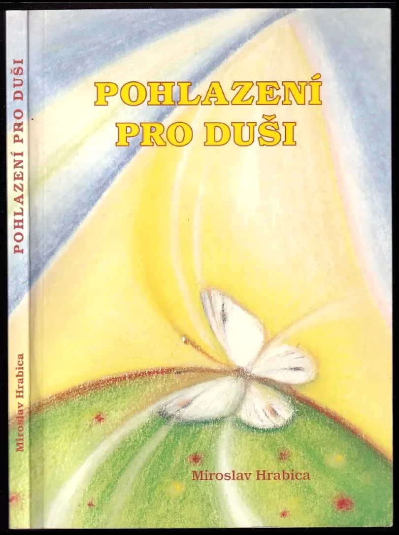 Levně Pohlazení pro duši (Miroslav Hrabica, 2002)