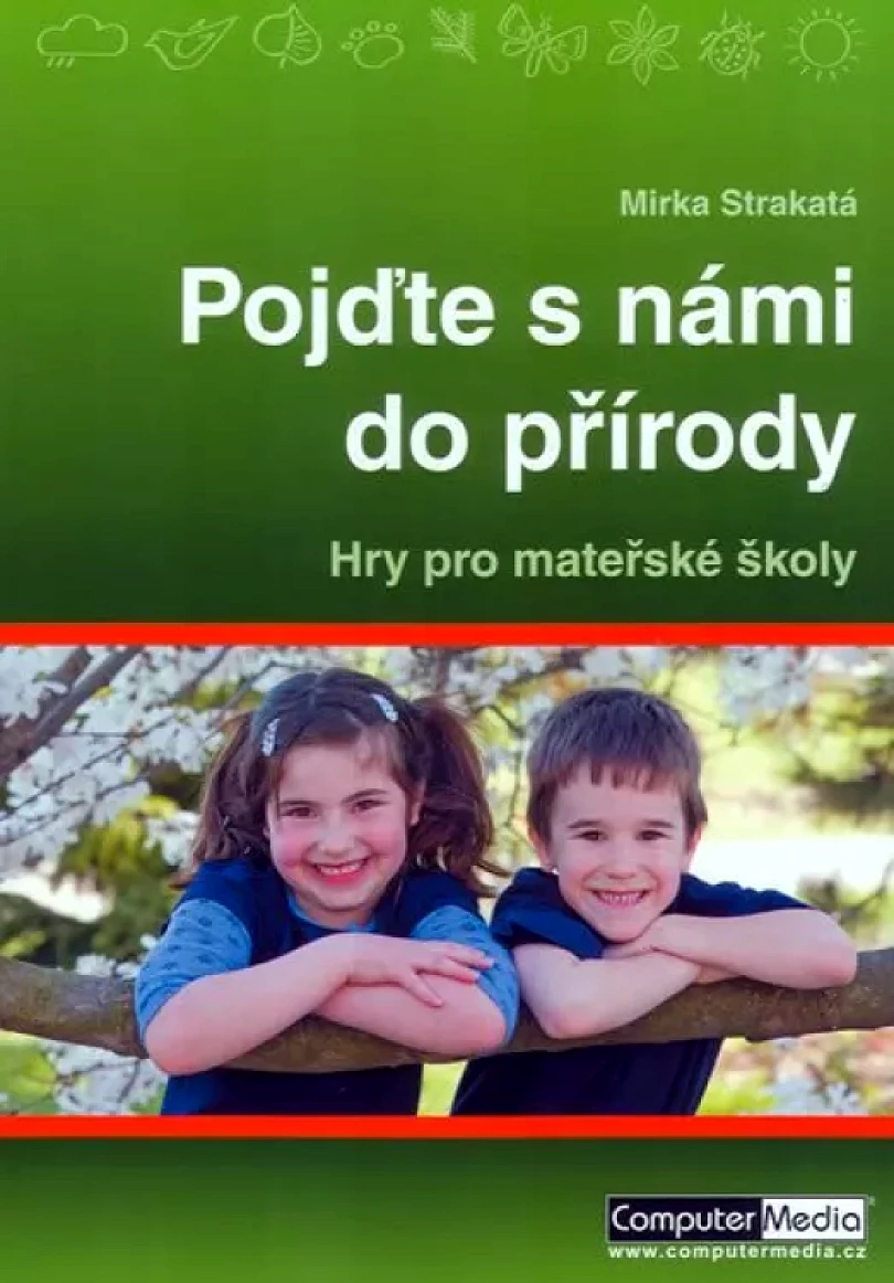 Pojďte s námi do přírody (Miroslava Strakatá, 2009)