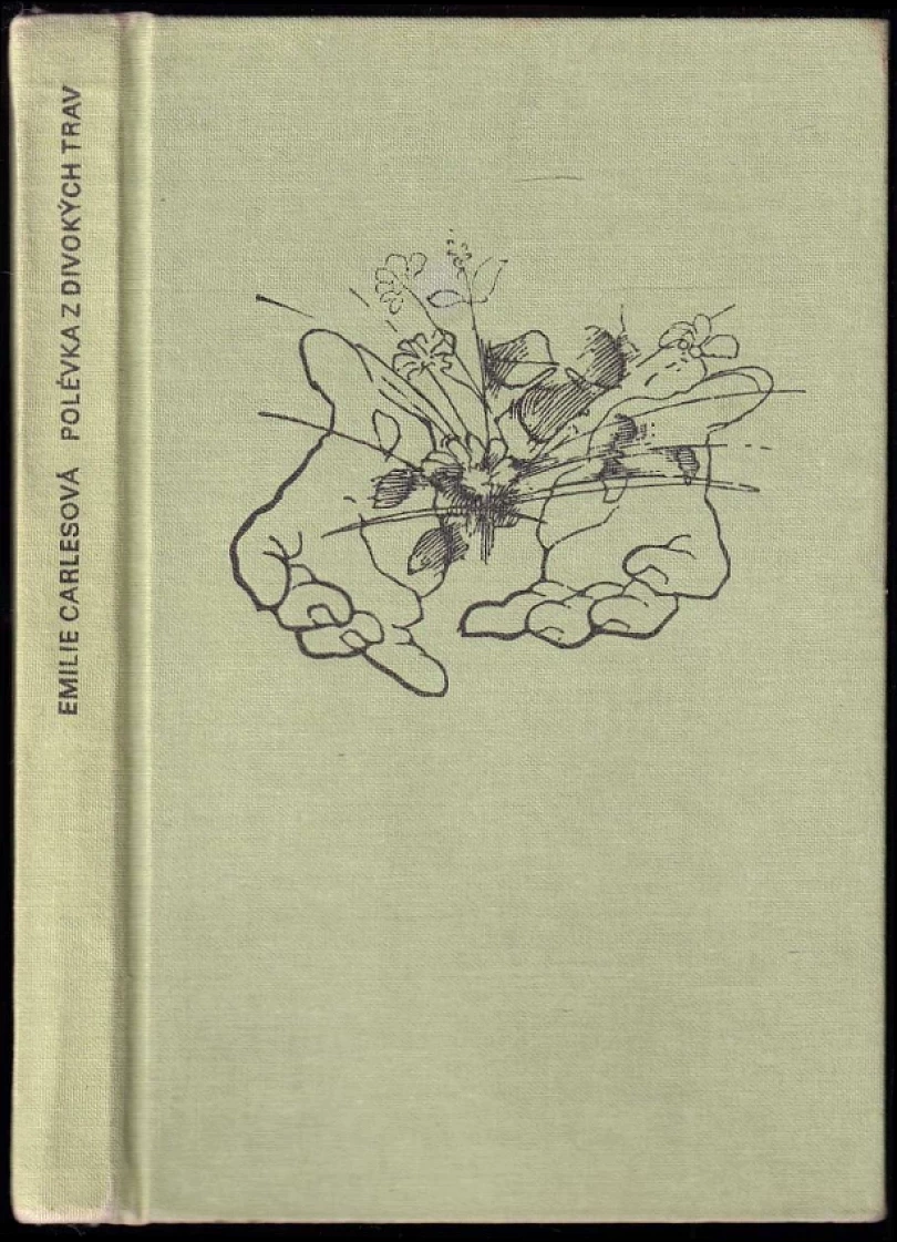 Polévka z divokých trav (Émilie Carles, 1983)