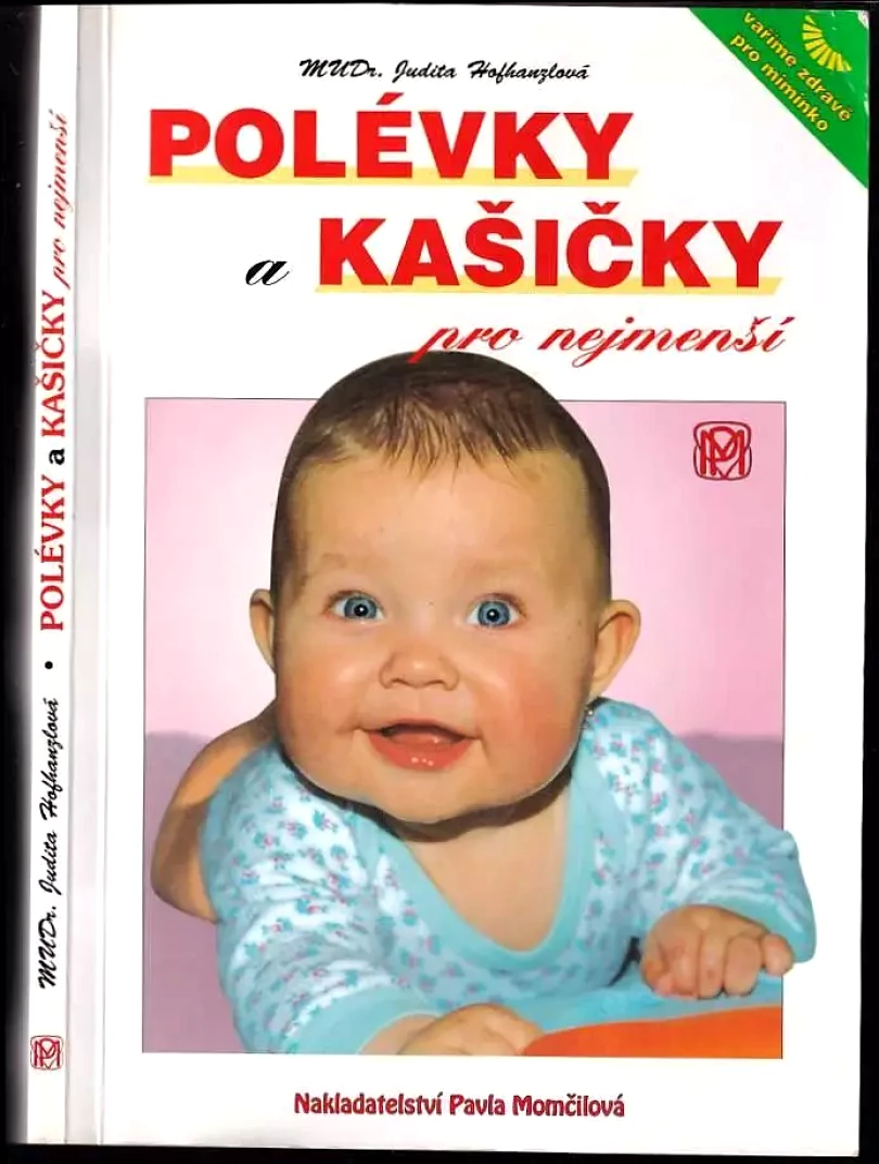 Levně Polévky a kašičky pro nejmenší (Judita Hofhanzlová, 1999)