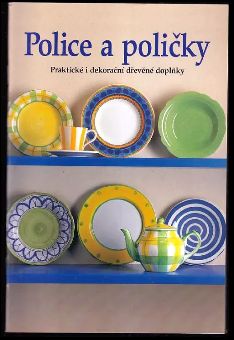 Levně Police a poličky (Greg Cheetham, 2000)