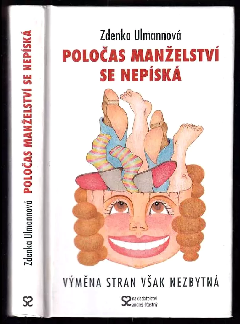 Levně Poločas manželství se nepíská, výměna stran však nezbytná (Zdenka Ulmannová, 2005)