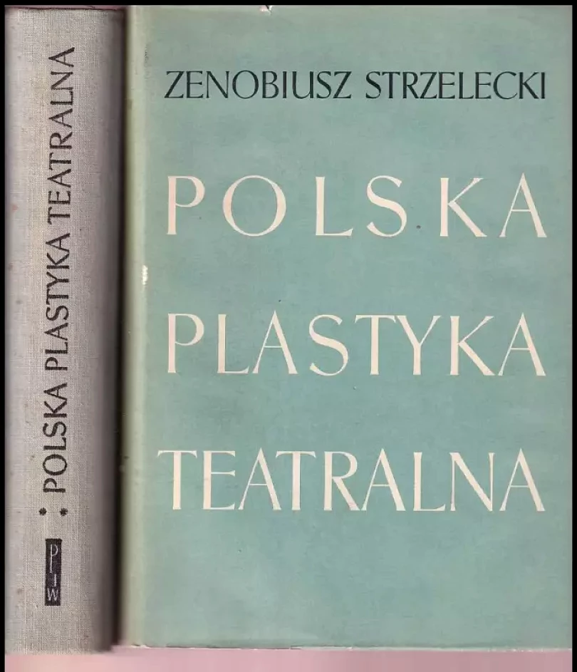 Polska Plastyka Teatralna : Díl 1-2 PODPIS ZENOBIUSZ STRZELECKI (Zenobiusz Strzelecki, 1963)