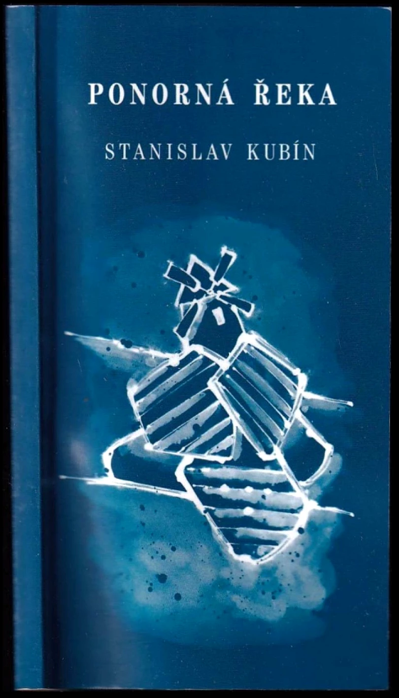 Levně Ponorná řeka PODPIS Stanislav Kubín (Stanislav Kubín, 2010)