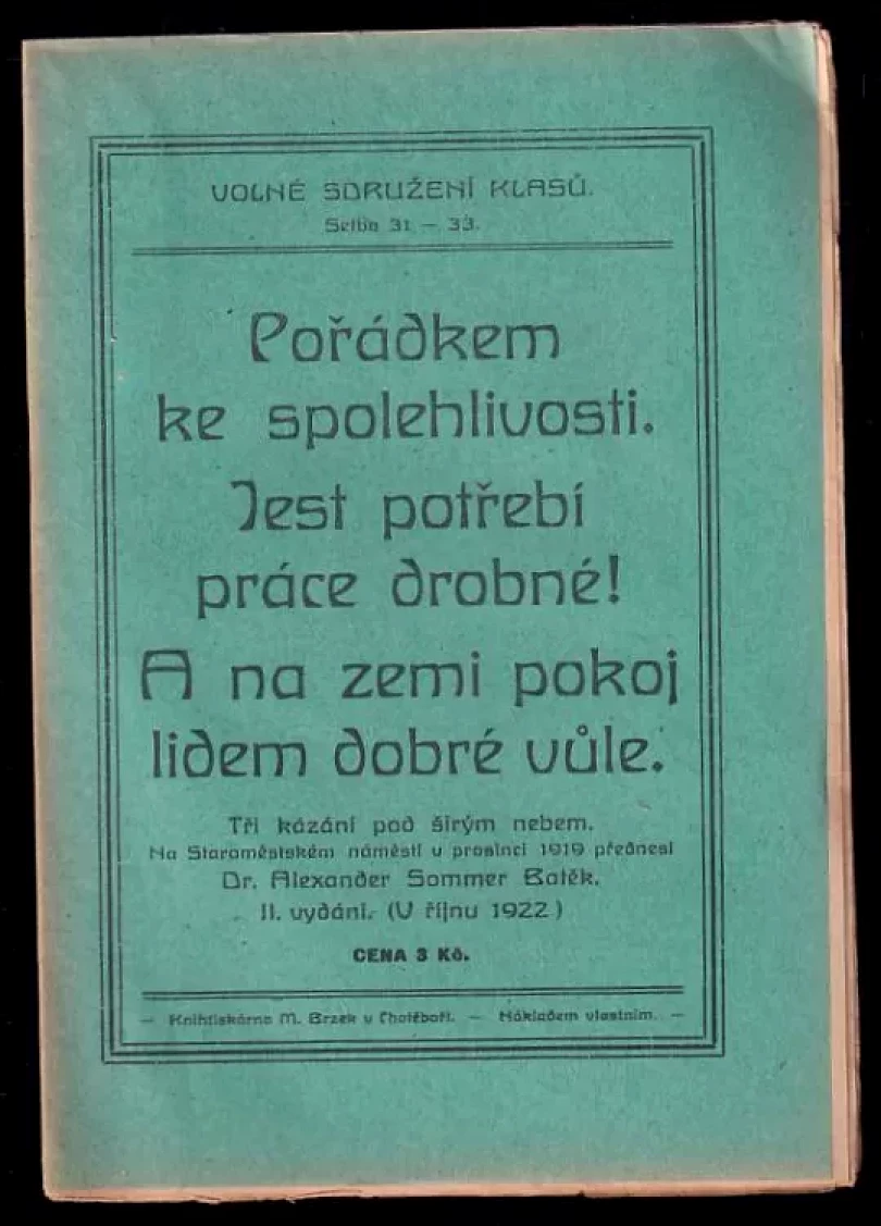 Levně Pořádkem ke spolehlivosti ; Jest potřebí práce drobné! ; A na zemi pokoj lidem dobré vůle : tři kázání pod širým nebem (Alexandr Batěk, 1922)...