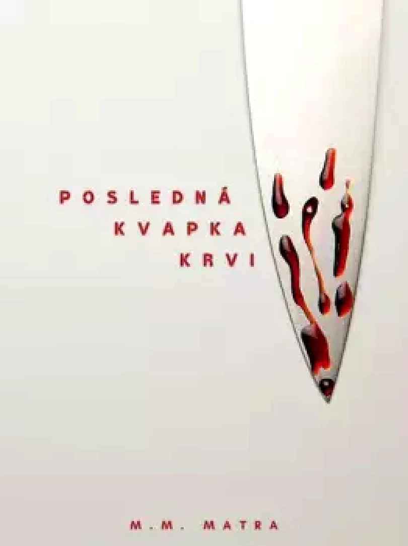 Levně Posledná kvapka krvi (M. Matra,, 2021)