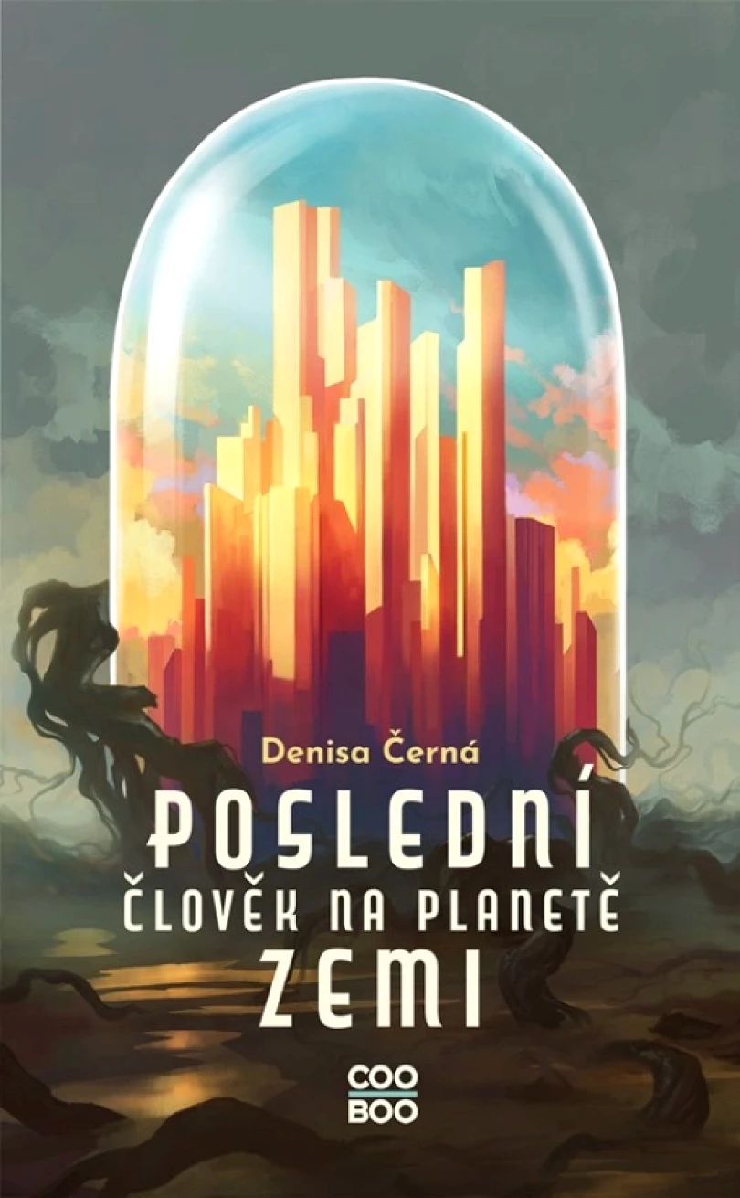 Levně Poslední člověk na planetě Zemi (Denisa Černá, 2023)
