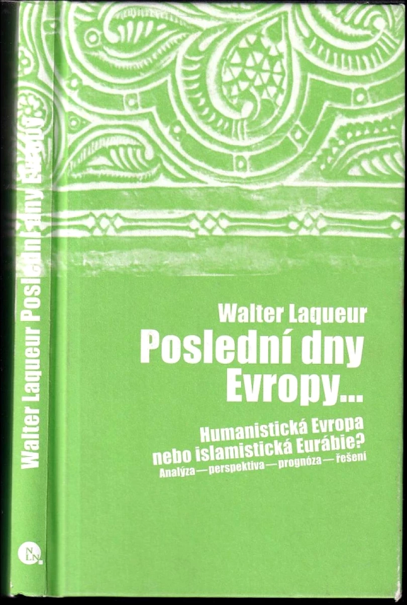 Levně Poslední dny Evropy-- (Walter Laqueur, 2006)