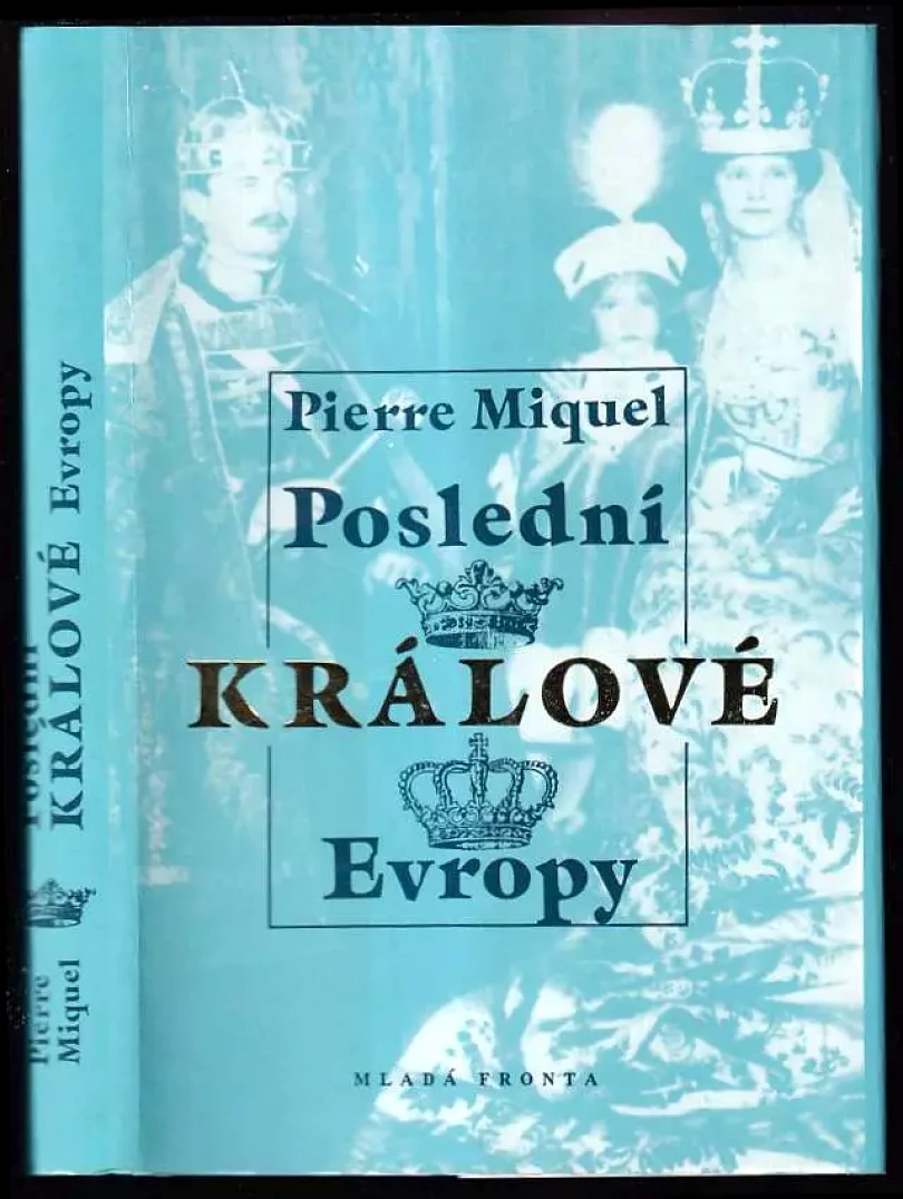 Levně Poslední králové Evropy (Pierre Miquel, 1994)