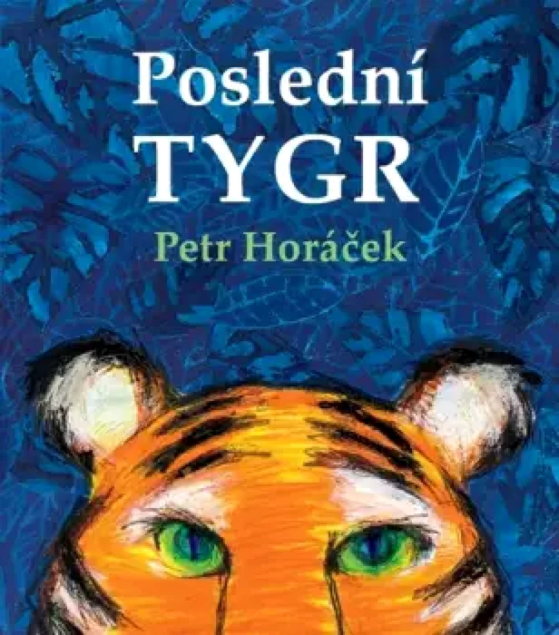 Levně Poslední tygr (Petr Horáček, 2025)