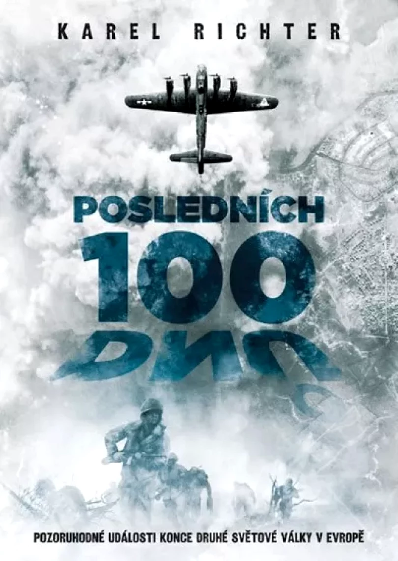 Levně Posledních 100 dnů (Karel Richter, 2018)