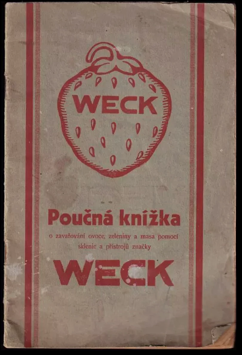 Poučná knížka o zavařování ovoce, zeleniny a masa pomocí sklenic a přístrojů značky Weck (, 1928)