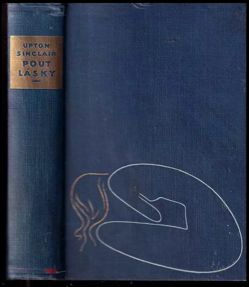 Pout lásky : Román Díl I, Osidla lásky (Upton Sinclair, 1931)
