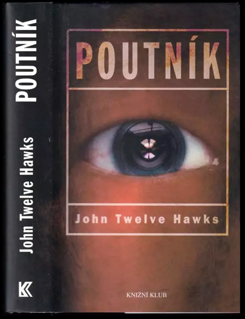 Poutník : první kniha Čtvrtého světa (John Twelve Hawks, 2006)