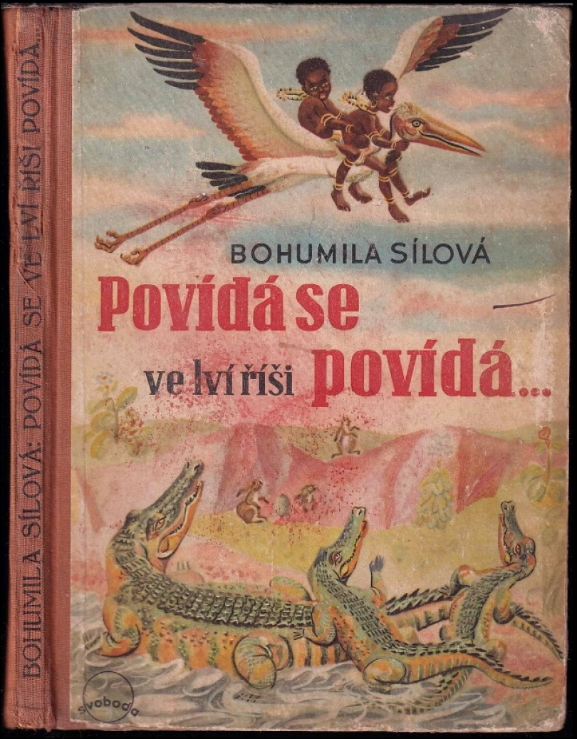 Levně Povídá se ve lví říši, povídá (Bohumila Sílová, 1947)