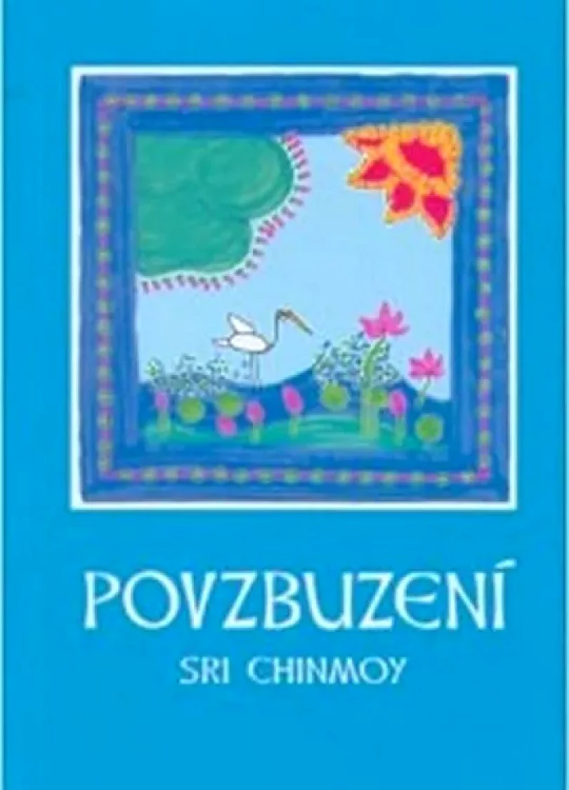 Levně Povzbuzení (Sri Chinmoy, 2005)
