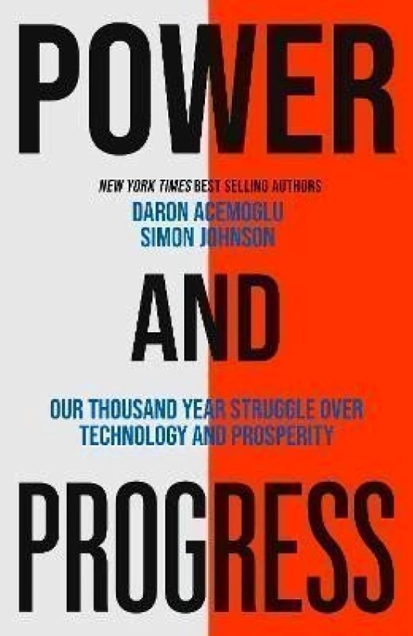 Levně Power and Progress: Our Thousand-Year Struggle Over Technology and Prosperity (Daron Acemoglu, 2023)