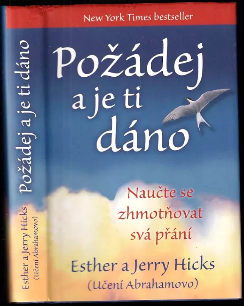 Požádej a je ti dáno (Esther Hicks, 2013)