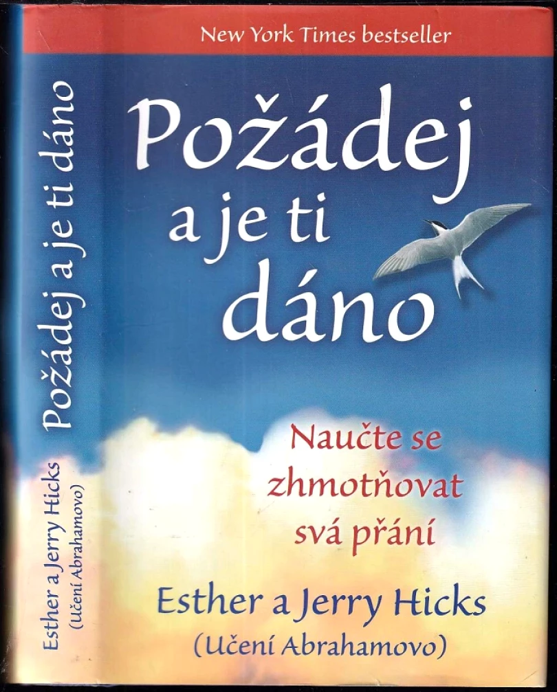 Požádej a je ti dáno (Esther Hicks, 2009)