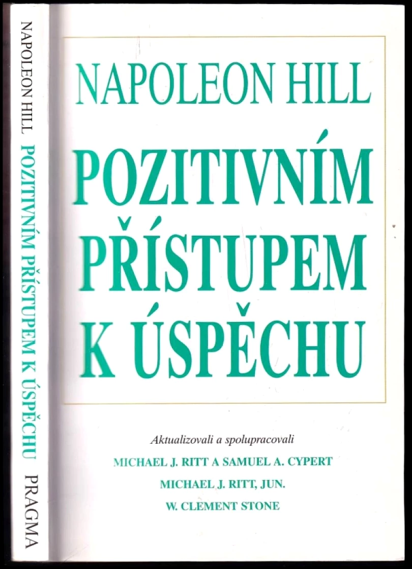 Levně Pozitivním přístupem k úspěchu (Napoleon Hill, 1999)