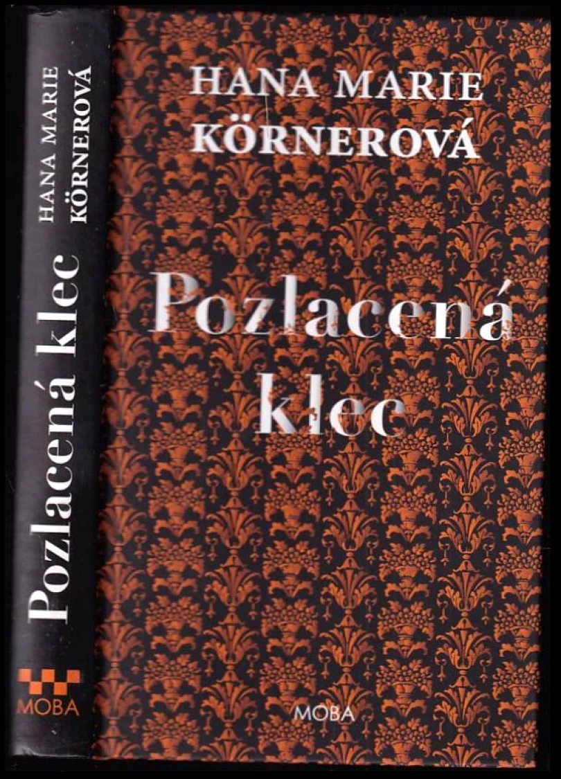 Pozlacená klec (Hana Marie Körnerová, 2017)