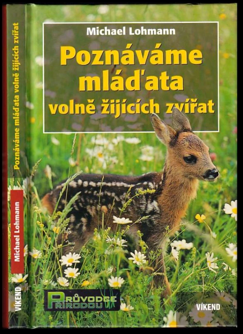 Levně Poznáváme mláďata volně žijících zvířat (Michael Lohmann, 2007)