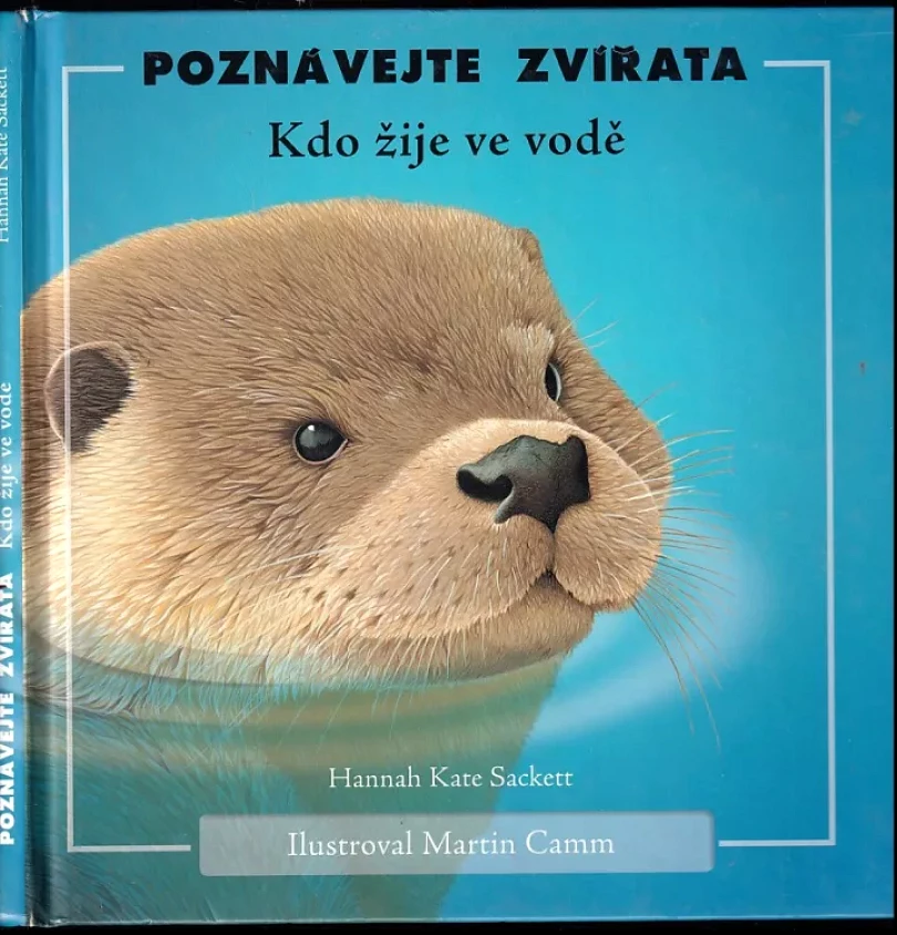 Levně Poznávejte zvířata - Kdo žije ve vodě (Hannah Kate Sackett, 2004)