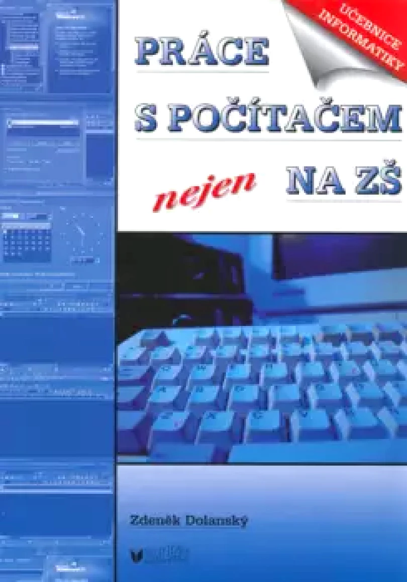 Levně Práce s počítačem nejen na ZŠ (Zdeněk Dolanský, 2004)