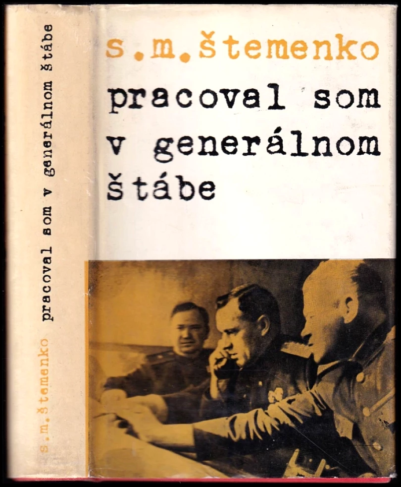 Pracoval som v generálnom štábe (Sergej Matvejevič Štemenko, 1976)