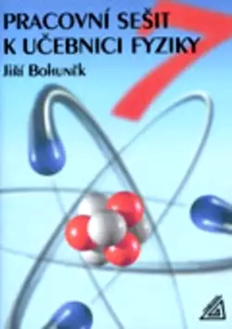 Pracovní sešit k učebnici fyziky 7 (Jiří Bohuněk, 2003)
