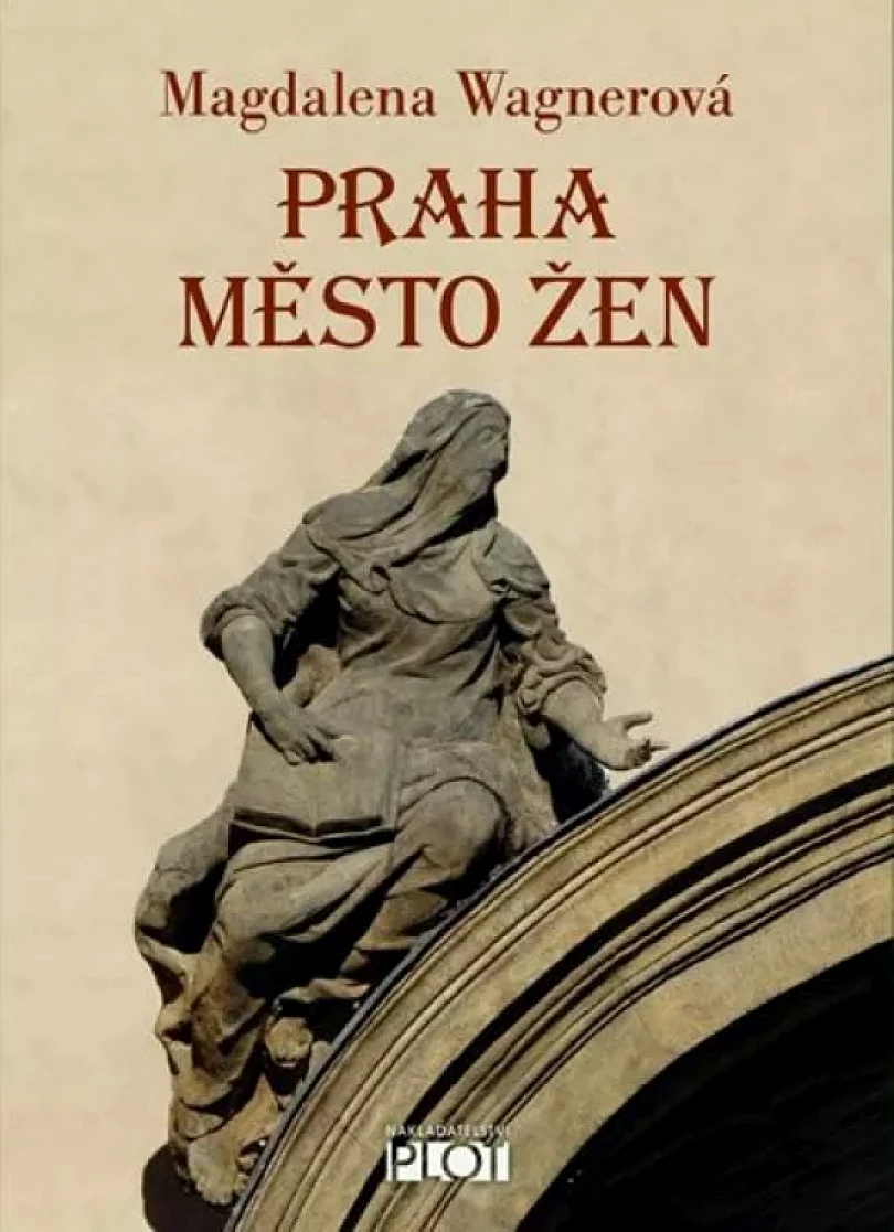 Praha, město žen (Magdalena Wagnerová, 2017)