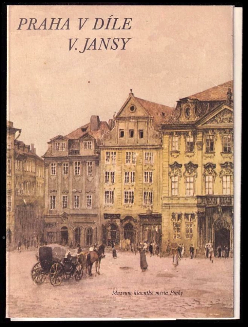 Praha v díle V. Jansy (Miloš Pistorius, 1981)