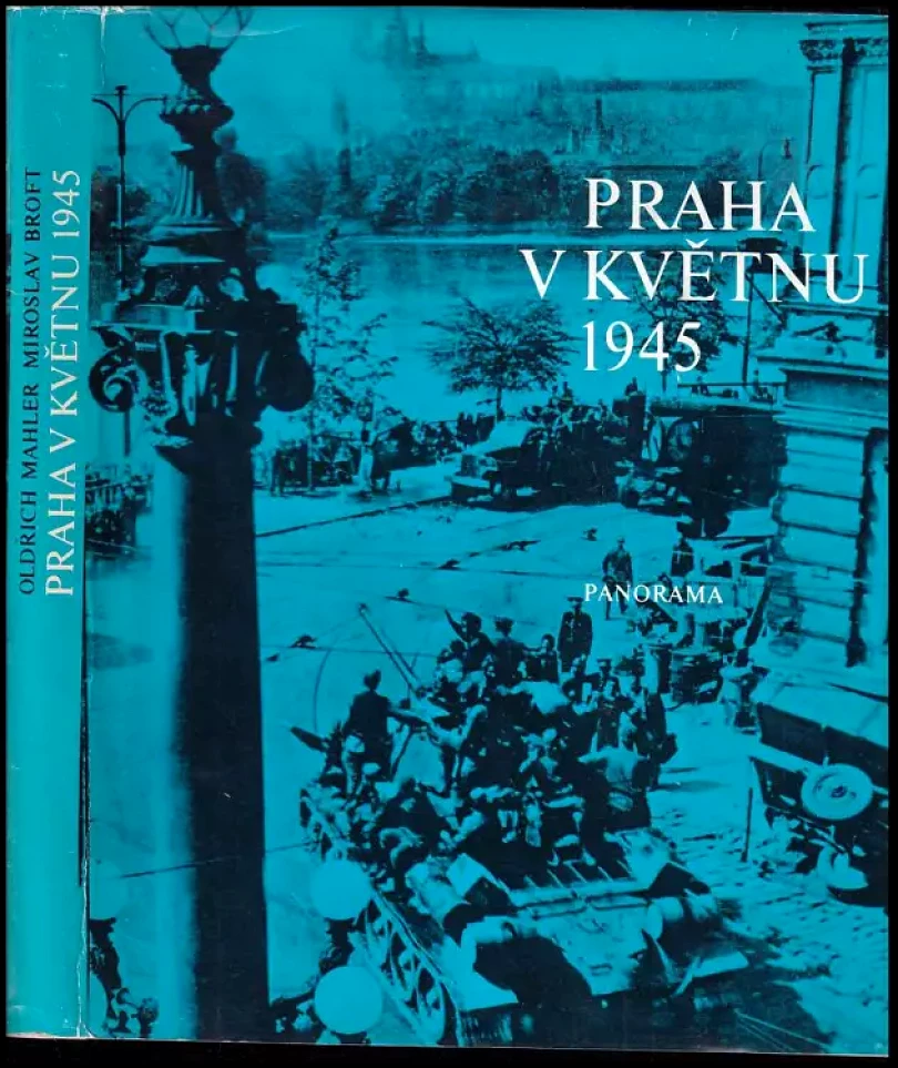 Praha v květnu 1945 (Oldřich Mahler, 1985)