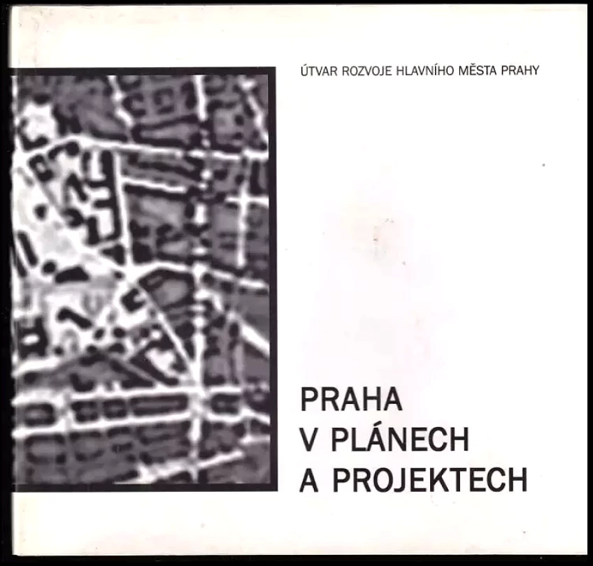 Levně Praha v plánech a projektech (Jiří Hrůza, 1999)