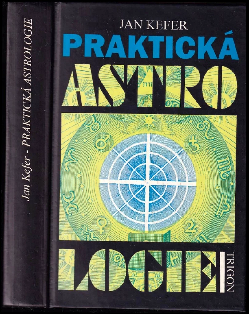 Praktická astrologie, aneb, Umění předvídání a boje proti osudu (Jan Kefer, 1996)