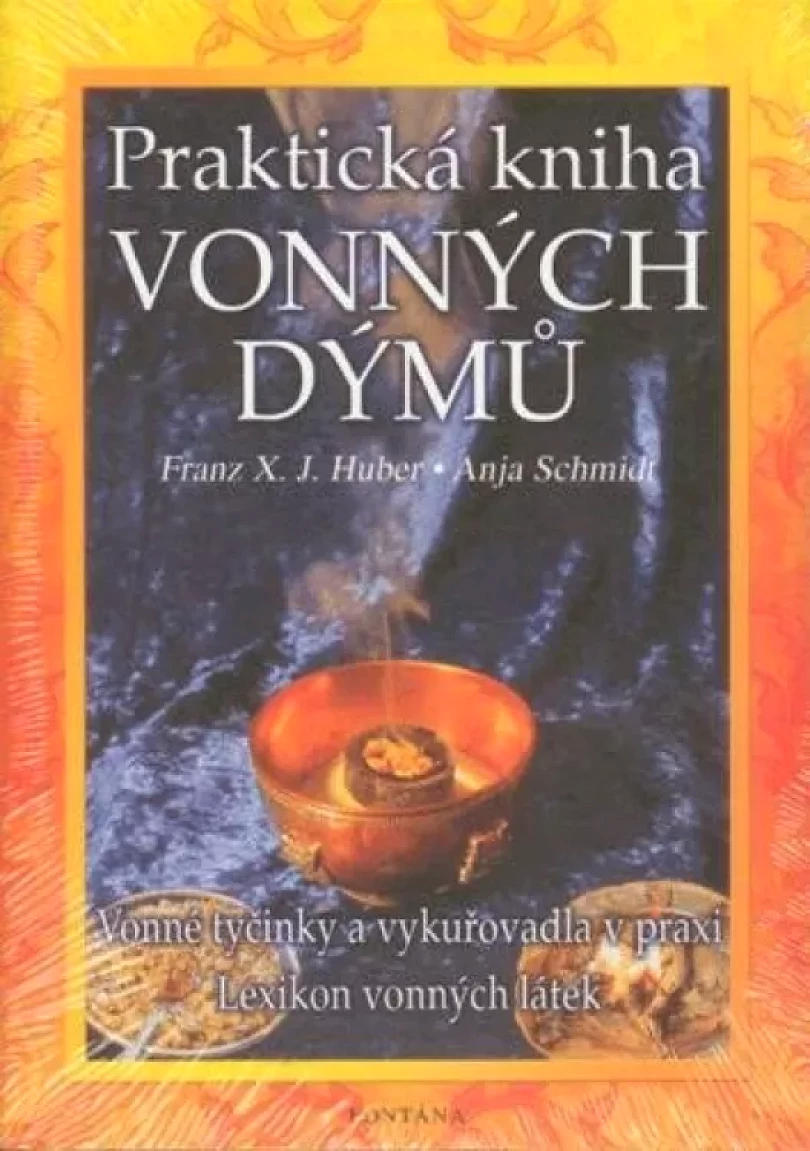 Levně Praktická kniha vonných dýmů (Franz Huber, 2005)