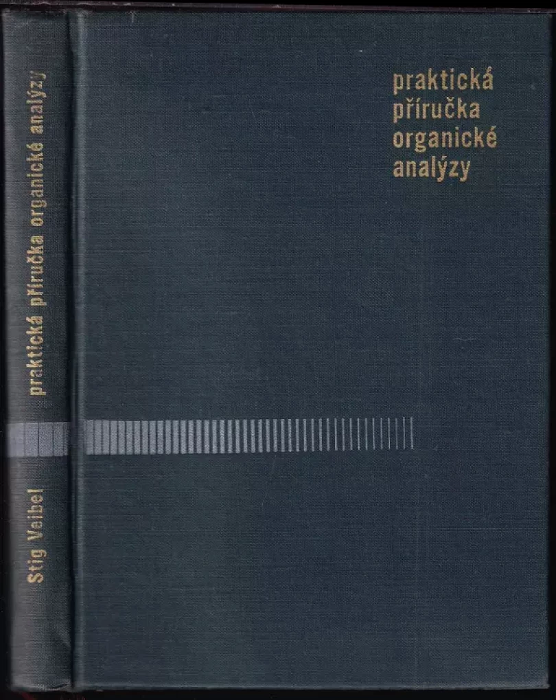 Levně Praktická příručka organické analýzy (Stig Veibel, 1963)