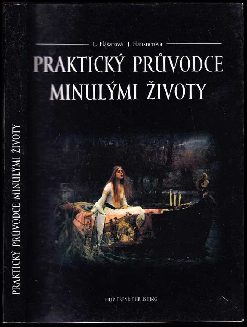 Levně Praktický průvodce minulými životy (Lenka Flášarová, 1999)