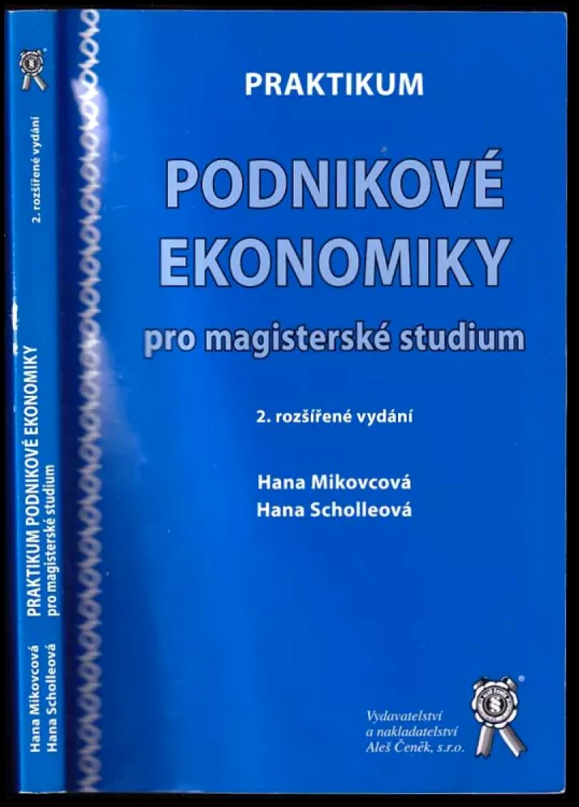 Levně Praktikum podnikové ekonomiky pro magisterské studium (Hana Scholleová, 2011)