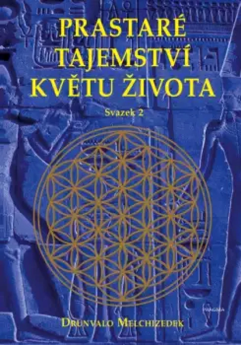 Prastaré tajemství Květu života (Drunvalo Melchizedek, 2022)