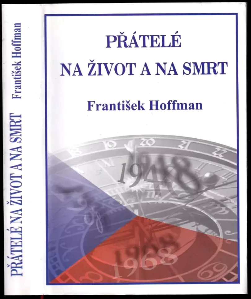 Levně Přátelé na život a na smrt (František Hoffman, 2008)